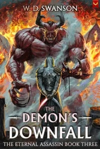 The Demon's Downfall: An OP MC Isekai LitRPG (The Eternal Assassin #3)
