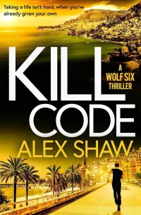 Kill Code (Wolf Six #2)