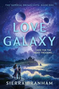 Love Galaxy (The Imperial Broadcasts #1)