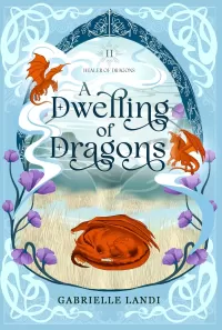 A Dwelling of Dragons: A Cozy Fantasy Romance (Healer of Dragons #2)