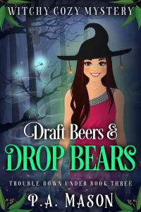 Draft Beers & Drop Bears: Small town cozy meets Australian adventure in this paranormal mystery with a twist! (Trouble Down Under #3)