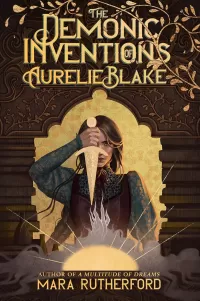 The Demonic Inventions of Aurelie Blake (The Broken Veil #1)