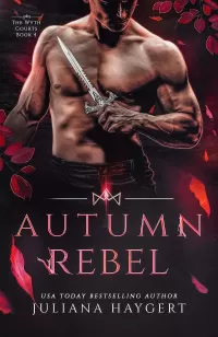 Autumn Rebel: Steamy Fantasy Romance (The Wyth Courts #4)