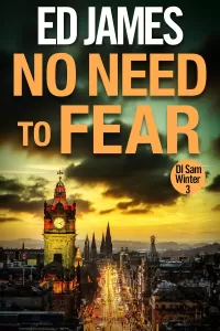 No Need To Fear (DI Sam Winter Edinburgh Police Thrillers #3)
