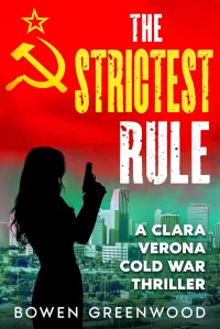 The Strictest Rule (Clara Verona Cold War Thrillers #3)