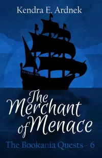 The Merchant of Menace: A Cinderella Misadventure (The Bookania Quests #6)