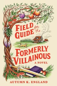Field Guide for the Formerly Villainous (Everyday Magic #1)