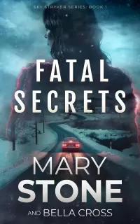 Fatal Secrets (Sky Stryker Mystery Series #1)