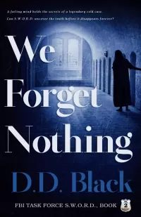 We Forget Nothing (FBI Task Force S.W.O.R.D. #2)