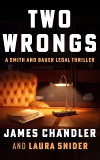 Two Wrongs: A Legal Thriller (Smith and Bauer #4)