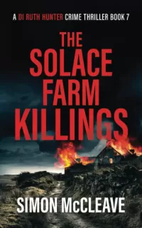 The Solace Farm Killings (A DI Ruth Hunter Crime Thriller #7)