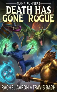 Death Has Gone Rogue: A LitRPG Dungeon Crawl (Mana Runners #2)