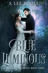 Blue Luminous (Blue Glass Chronicles #3)
