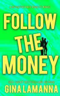Follow the Money (Detective Kate Rosetti Mystery #3)