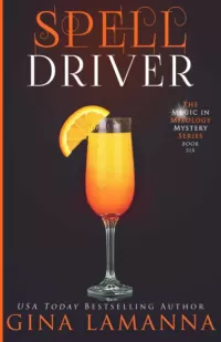 Spelldriver (The Magic & Mixology Mystery Series #6)