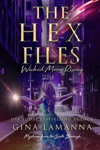 The Hex Files: Wicked Moon Rising (Mysteries from the Sixth Borough #4)