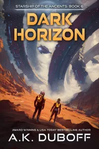 Dark Horizon: A Space Opera Adventure (Starship of the Ancients #6)