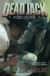 Dead Jack and the Soul Catcher (Dead Jack #2)