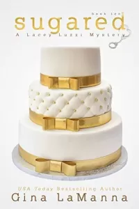 Sugared (Lacey Luzzi Mafia Mysteries #10)