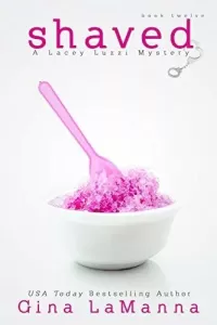 Shaved (Lacey Luzzi Mafia Mysteries #12)