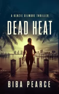 Dead Heat (Kenzie Gilmore Crime Thriller #2)