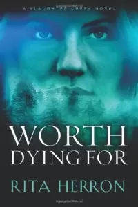 Worth Dying For (Slaughter Creek #3)