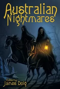 Australian Nightmares: More Australian Tales of Terror and the Supernatural 