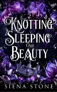Knotting Sleeping Beauty: An unhinged, omegaverse, fairytale retelling (Knotty Fairytales)