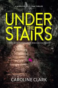 Under the Stairs (A Moira Foster K9 Crime Thriller #2)