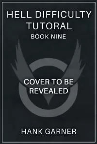 Hell Difficulty Tutorial 9: A LitRPG Adventure (Hell Difficulty Tutorial #9)