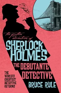 The Debutante Detective (The Further Adventures of Sherlock Holmes)