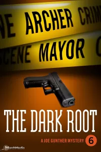 The Dark Root (Joe Gunther Mysteries #6)