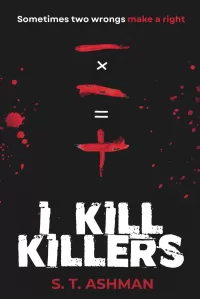 I Kill Killers (Dark Crime Series #1)