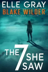 The 7 She Saw (Blake Wilder FBI Mystery Thriller #1)