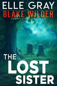 The Lost Sister (Blake Wilder FBI Mystery Thriller #7)