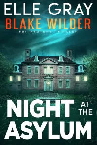 Night at the Asylum (Blake Wilder FBI Mystery Thriller #9)