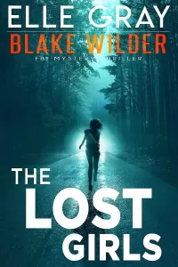 The Lost Girls (Blake Wilder FBI Mystery Thriller #6)