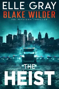 The Heist (Blake Wilder FBI Mystery Thriller #15)