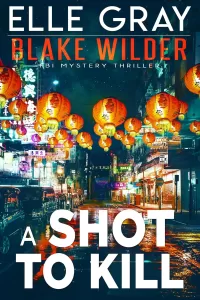 A Shot to Kill (Blake Wilder FBI Mystery Thriller #26)
