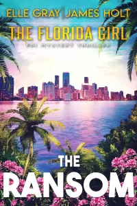 The Ransom (The Florida Girl FBI Mystery Thriller #4)