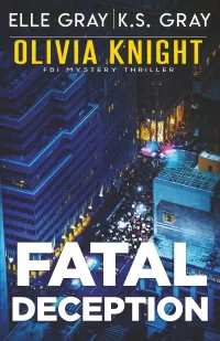 Fatal Deception (Olivia Knight FBI Mystery Thriller #21)