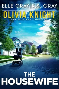 The Housewife (Olivia Knight FBI Mystery Thriller #12)