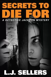 Secrets to Die For (Detective Jackson Mystery Thrillers #2)