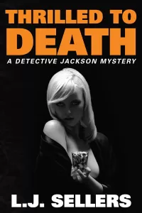 Thrilled to Death (Detective Jackson Mystery Thrillers #3)