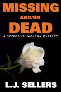 Missing and/or Dead (Detective Jackson Mystery Thrillers #18)