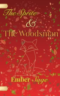 The Sprite & The Woodsman: A unique adaptation of Snow White and the Huntsman (Fablehollow Adaptations)