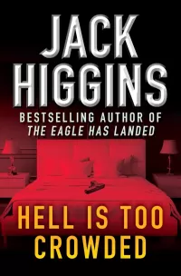 Hell Is Too Crowded by Jack Higgins