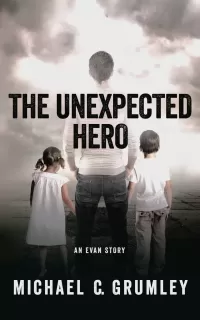 The Unexpected Hero (Evan After Series #2)