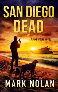 San Diego Dead (Jake Wolfe Thrillers #4)