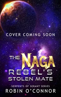 The Naga Rebel's Stolen Mate: A Sci-Fi Monster Romance (Serpents of Serant #12)